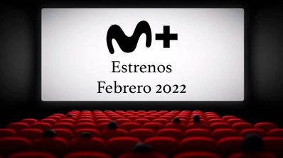 Estrenos de películas en Movistar Plus+ en febrero 2022