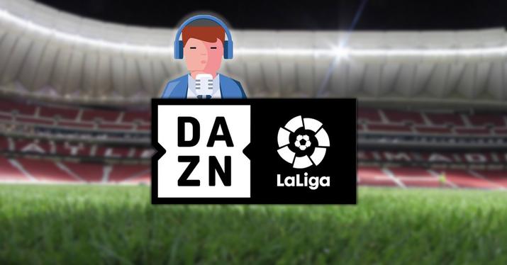 Comentaristas de fútbol DAZN LaLiga