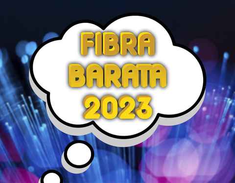 Entra en 2023 como el del ahorro: la fibra más de España está aquí