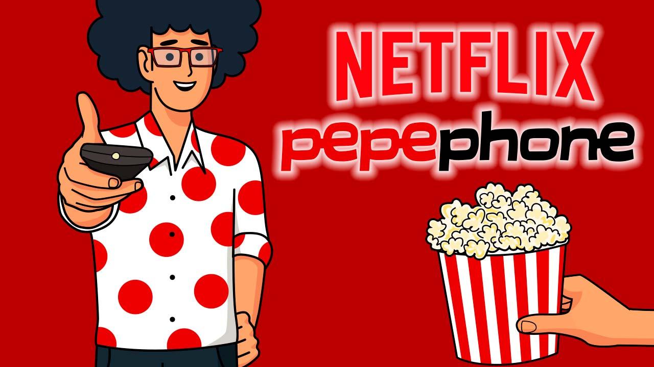 Pepephone y Netflix