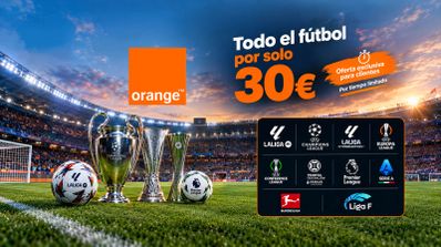 Así es la oferta de Orange exclusiva para clientes que quieren ver LaLiga EA Sports, Champions o Primera Federación: todo el fútbol por 30 euros